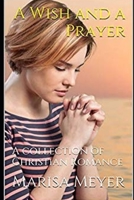 A Wish and a Prayer: A collection of Christian Romance 108968942X Book Cover