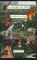 It's a Jungle Out There: A Poetry Collection (Bitesize Series) B0F1LKVRNM Book Cover