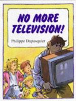 No More Television! 0862645085 Book Cover