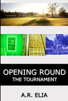 Opening Round: The Tournament 1411688856 Book Cover