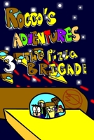 Rocco's Adventures 3 - The Pizza Brigade B0988Y2SF5 Book Cover