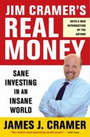 Jim Cramer's Real Money: Sane Investing in an Insane World 0743224906 Book Cover