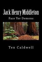 Jack Henry Middleton: Face Yer Demons 147000920X Book Cover