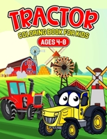 Tractor Coloring Book For Kids Ages 4-8: A Coloring Activity Book for Toddler/ Preschooler and Kids | Gift for Boys & Girls B08VYFJVTQ Book Cover