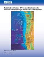 Turbidite Event History- Methods and Implications for Holocene Paleoseismicity of the Cascadia Subduction Zone 1497433207 Book Cover
