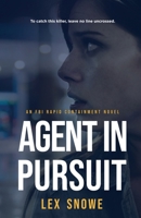 Agent In Pursuit (FBI Rapid Containment) 1919348123 Book Cover