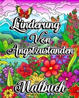 Linderung Von Angstzuständen Malbuch: Achtsamkeits-Entspannungsmuster mit beruhigenden Kunsttherapie-Entwürfen B0CCSZK3VT Book Cover