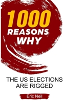 1000 Reasons why The US elections are rigged 1654475440 Book Cover