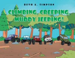 Climbing, Creeping, Muddy Jeeping! 1662414951 Book Cover