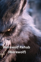 Werewolf Rehab (Werewolf) B0DQRHQ9XH Book Cover