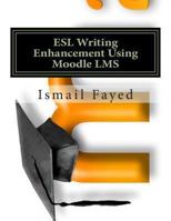 ESL Writing Enhancement Using Moodle LMS 1493763180 Book Cover