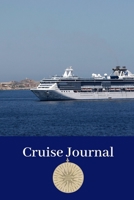 Cruise Journal: A Daily Journal to Plan and Record Your Cruise Experience 1710037474 Book Cover
