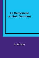 La Demoiselle au Bois Dormant 9357386971 Book Cover