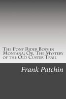 The Pony Rider Boys In Montana 1516856589 Book Cover