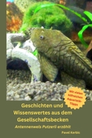 Geschichten und Wissenswertes aus dem Gesellschaftsbecken: Antennenwels Putzerli erzaehlt 1507735685 Book Cover
