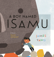 Boy Named Isamu: A Story of Isamu Noguchi B0GMZGY9Q6 Book Cover