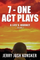 7 - One Act Plays: A Life's Journey Volume 2 1954371837 Book Cover
