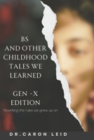 B.S. and other Childhood Tales We Learned: GEN- X EDITION B0FWZCVFR7 Book Cover