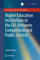 Higher Education Institutions in the Eu: Between Competition and Public Service 9462651671 Book Cover