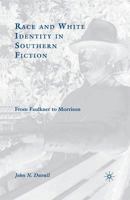Race and White Identity in Southern Fiction: From Faulkner to Morrison 1349539368 Book Cover