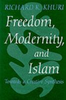 Freedom, Modernity and Islam: Towards a Creative Synthesis 0485300850 Book Cover