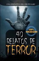 40 Relatos de Terror: Libro Benefico 1539967905 Book Cover