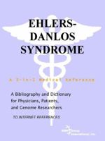 Ehlers-Danlos Syndrome - A Bibliography and Dictionary for Physicians, Patients, and Genome Researchers 0497112051 Book Cover