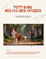 Petit guide des balades apaisées: Du stress à la sérénité avec votre chien réactif (French Edition) B0FS7L9RBW Book Cover