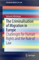 The Criminalisation of Migration in Europe: Challenges for Human Rights and the Rule of Law 3319126571 Book Cover