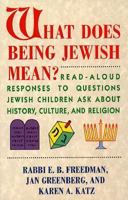 What Does Being Jewish Mean?: Read-Aloud Responses to Questions Jewish Children Ask About History, Culture, An 0671765744 Book Cover