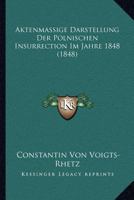 Aktenmassige Darstellung Der Polnischen Insurrection Im Jahre 1848 (1848) 1160778302 Book Cover