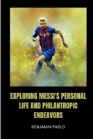Exploring Messi's Personal Life and Philanthropic Endeavors B0BZFLT2WK Book Cover