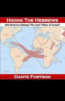 Hiding The Hebrews: Did America Kidnap The Lost Tribes of Israel? 107566568X Book Cover