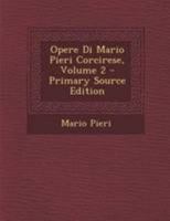 Opere Di Mario Pieri Corcirese, Volume 2 1142749177 Book Cover