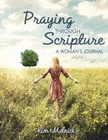 Praying Through Scripture: A Woman's Journal - NIV - Volume 1 0999585711 Book Cover
