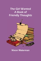 The Girl Wanted: A Book of Friendly Thoughts 9356011524 Book Cover