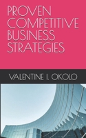 PROVEN COMPETITIVE BUSINESS STRATEGIES B0DZ134MCK Book Cover