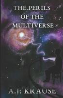 The Perils of the Multiverse 1081623918 Book Cover