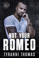 Not Your Romeo (The Dirty Savages MC series) B0FFTL4GBY Book Cover