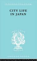 City Life in Japan: A Study of a Tokyo Ward 0415846587 Book Cover