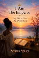 I am the Emperor: My Life Is Like An Open Book B09P1MFMSB Book Cover