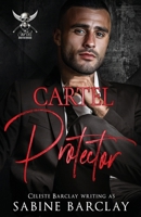 Cartel Protector: Alejandro (The Cartel Brotherhood) B0GVLQXD1H Book Cover