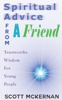Spiritual Advice From A Friend: Trustworthy Wisdom For Young People 0648655873 Book Cover