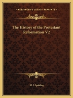 The History of the Protestant Reformation V2 1162598859 Book Cover