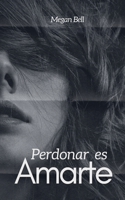 Perdonar es Amarte (Taking Care of You) (Spanish Edition) B0DVNJTWDG Book Cover