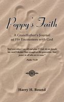 Poppy's Faith: A Grandfather's Journal of His Encounters with God 1481752928 Book Cover