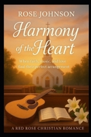 Harmony of the Heart: When faith, music, and love find their perfect arrangement (Red Rose Christian Romance) B0FTVXJ525 Book Cover
