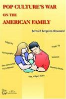 Pop Culture's War on the American Family 142081947X Book Cover