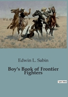 Boy's Book of Frontier Fighters B0CFZPWFQZ Book Cover