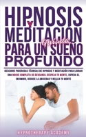 Hipnosis Y Meditación Guiada Para Un Sueño Profundo: Descubre Poderosas Técnicas De Hipnosis Y Meditación Para Lograr Una Noche Completa De Descanso. ... Y Meditación Guiada) B0CC8ZN4YL Book Cover